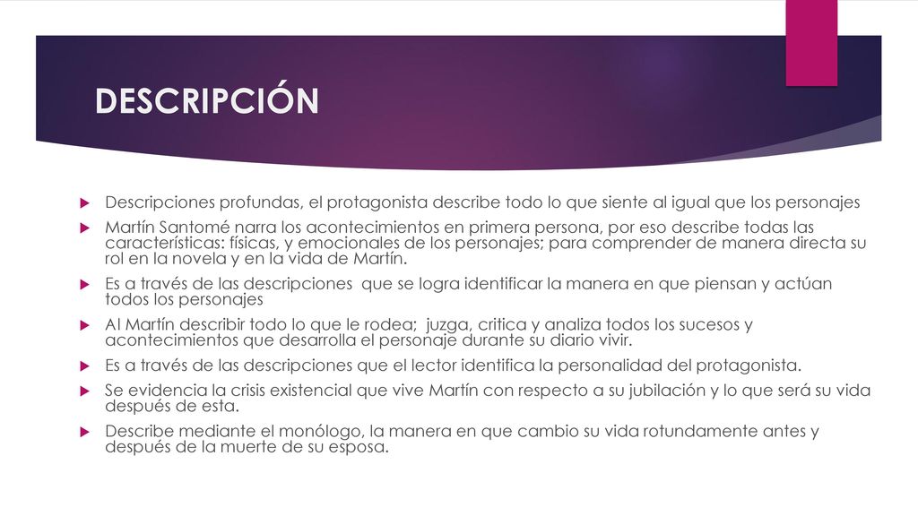 DESCRIPCIÓN Descripciones profundas, el protagonista describe todo lo que siente al igual que los personajes.