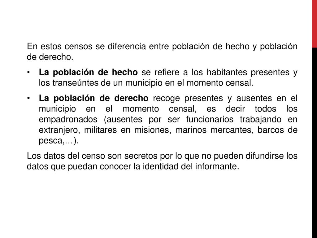 En estos censos se diferencia entre población de hecho y población de derecho.
