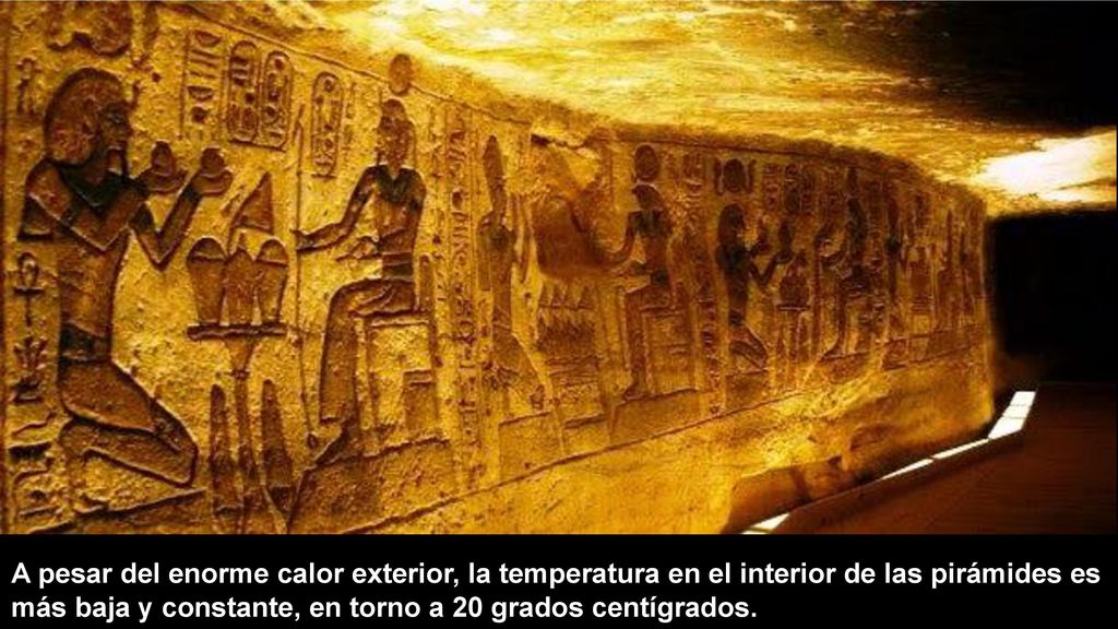 A pesar del enorme calor exterior, la temperatura en el interior de las pirámides es más baja y constante, en torno a 20 grados centígrados.