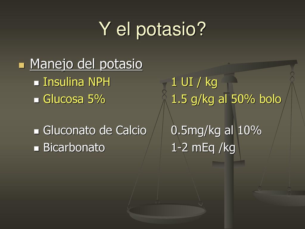 Y el potasio Manejo del potasio Insulina NPH 1 UI / kg