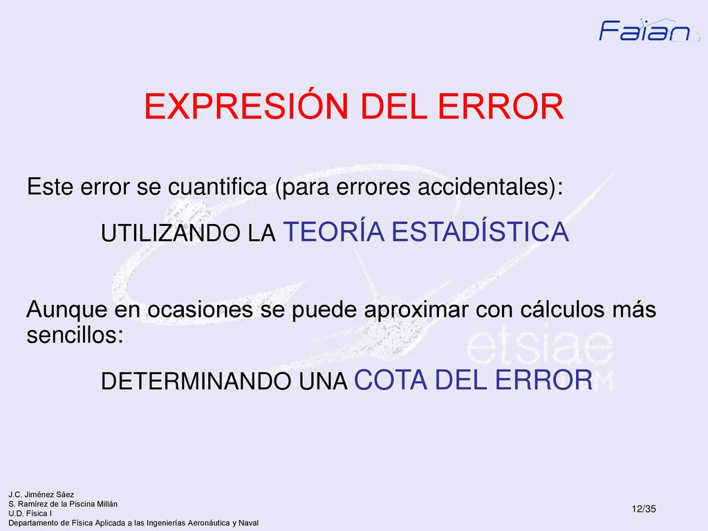 EXPRESIÓN DEL ERROR Este error se cuantifica (para errores accidentales): UTILIZANDO LA TEORÍA ESTADÍSTICA.