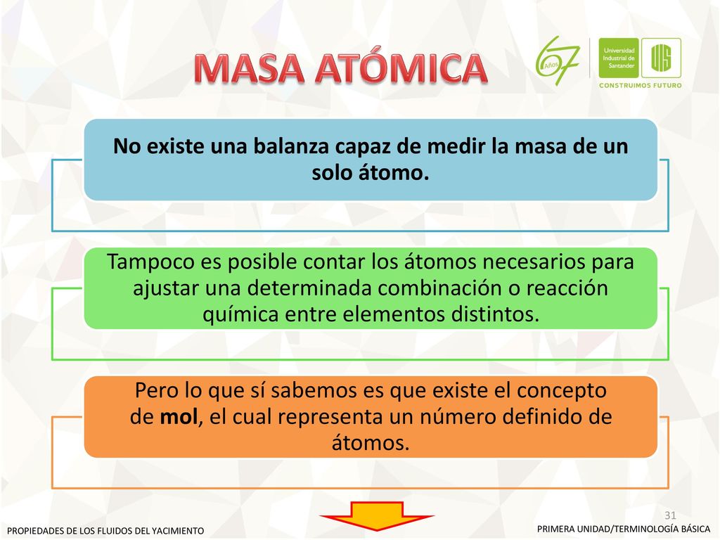 No existe una balanza capaz de medir la masa de un solo átomo.