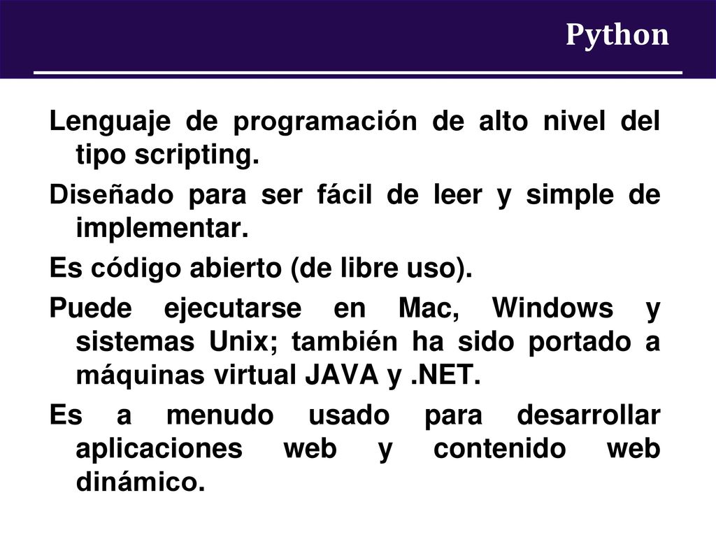 Python Lenguaje de programación de alto nivel del tipo scripting.