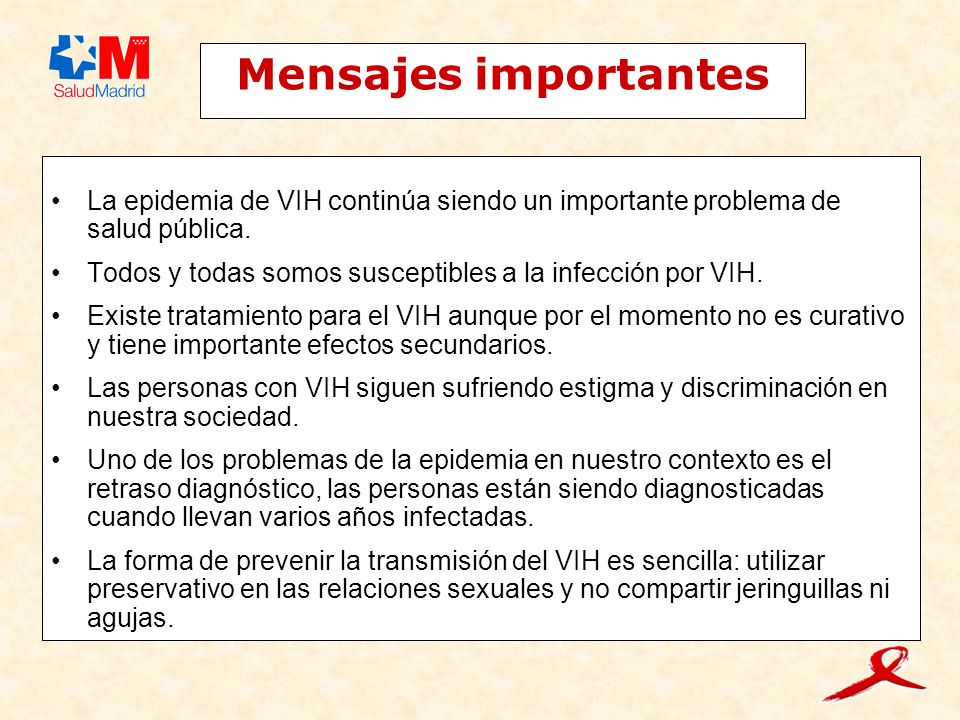 Mensajes importantes La epidemia de VIH continúa siendo un importante problema de salud pública.