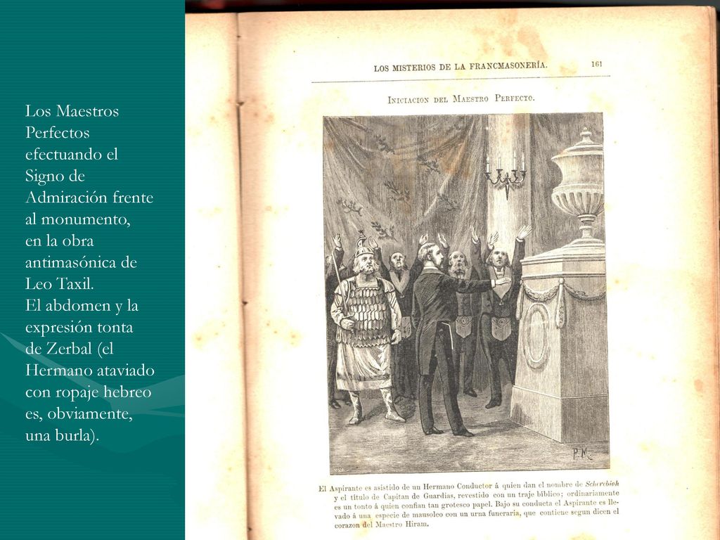 Los Maestros Perfectos. efectuando el. Signo de. Admiración frente al monumento, en la obra. antimasónica de.