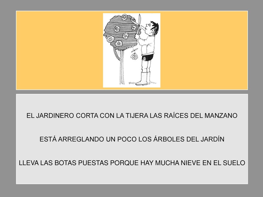 EL JARDINERO CORTA CON LA TIJERA LAS RAÍCES DEL MANZANO