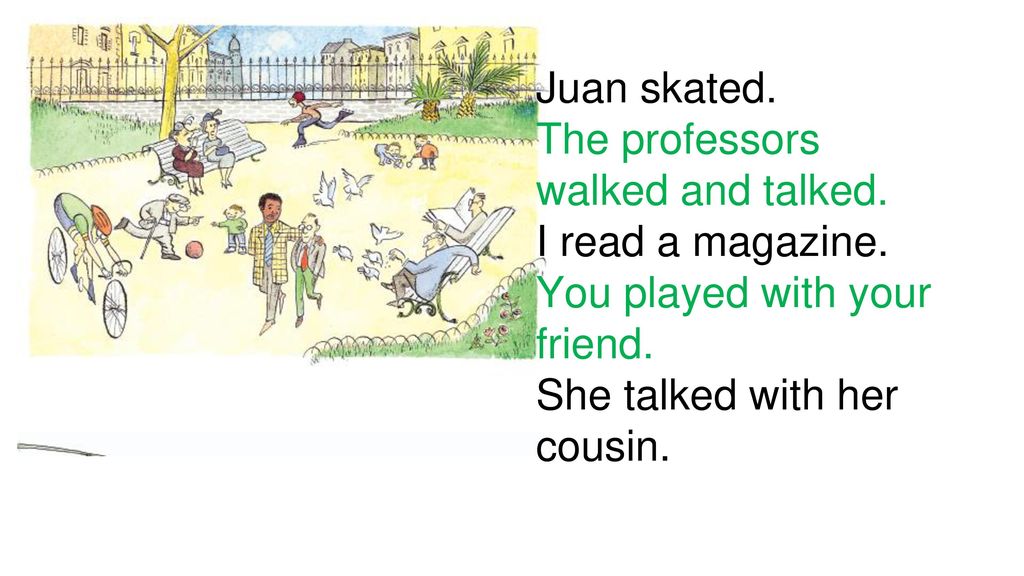 Juan skated. The professors walked and talked. I read a magazine.