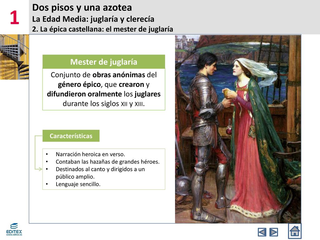 1 Dos pisos y una azotea La Edad Media: juglaría y clerecía 2. La épica castellana: el mester de juglaría.