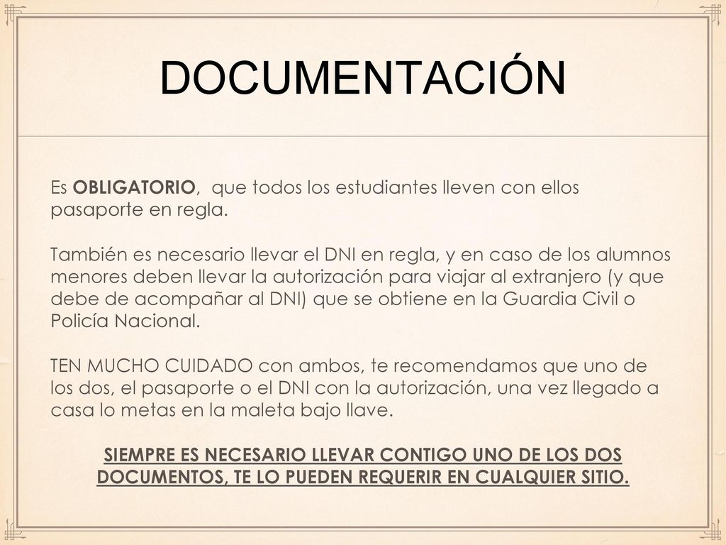 documentación Es OBLIGATORIO, que todos los estudiantes lleven con ellos pasaporte en regla.