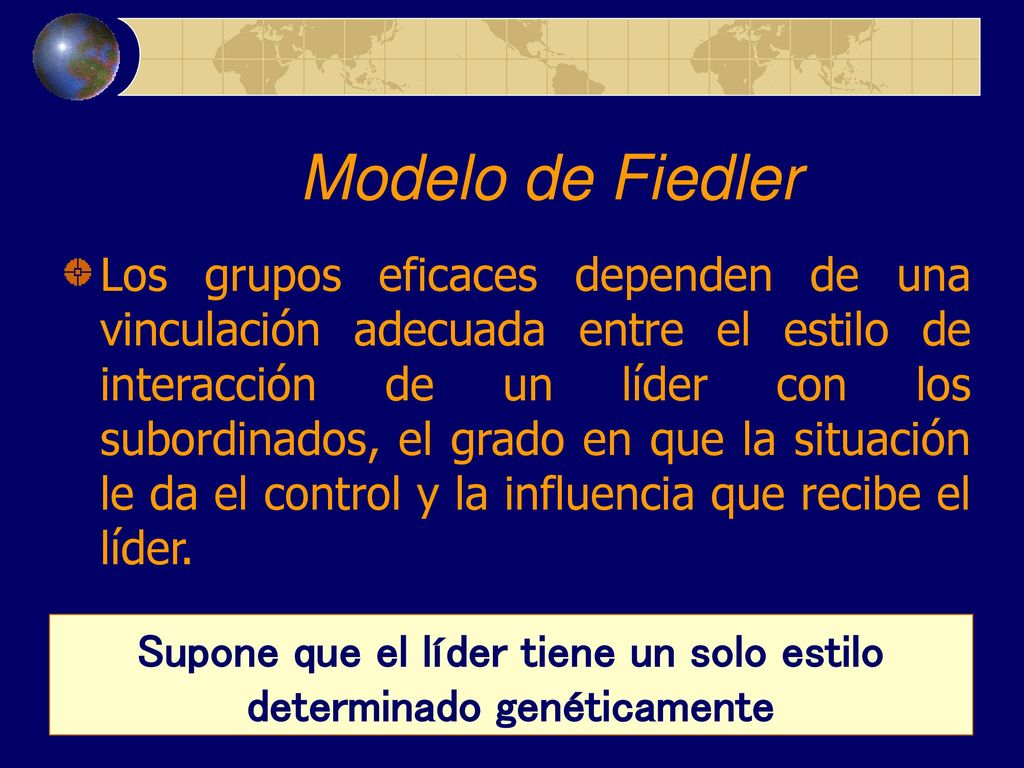Supone que el líder tiene un solo estilo determinado genéticamente