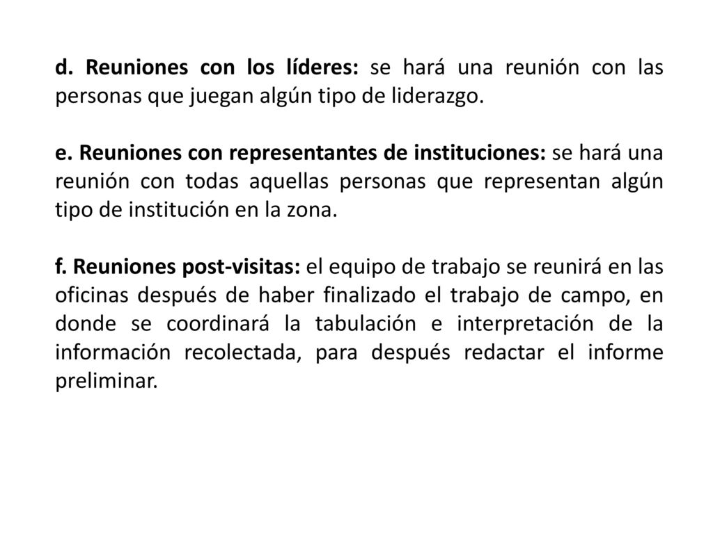 d. Reuniones con los líderes: se hará una reunión con las personas que juegan algún tipo de liderazgo.