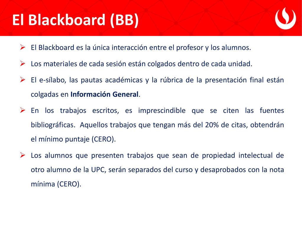 El Blackboard (BB) El Blackboard es la única interacción entre el profesor y los alumnos.