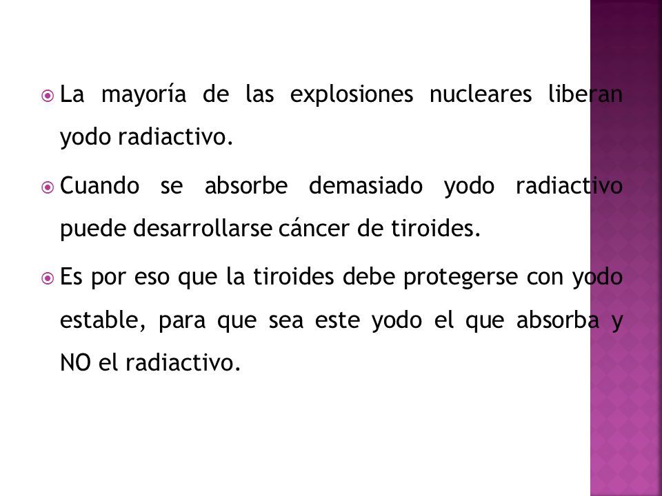 La mayoría de las explosiones nucleares liberan yodo radiactivo.