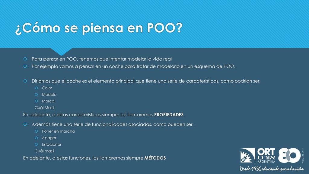 ¿Cómo se piensa en POO Para pensar en POO, tenemos que intentar modelar la vida real.
