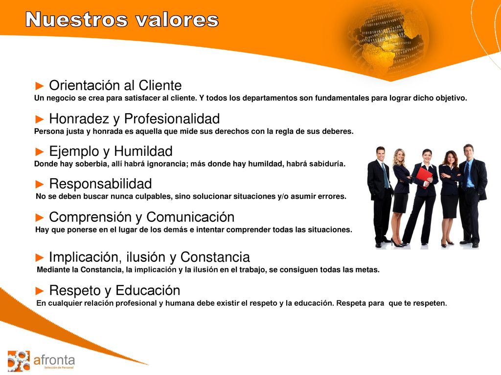 Nuestros valores ► Orientación al Cliente ► Honradez y Profesionalidad