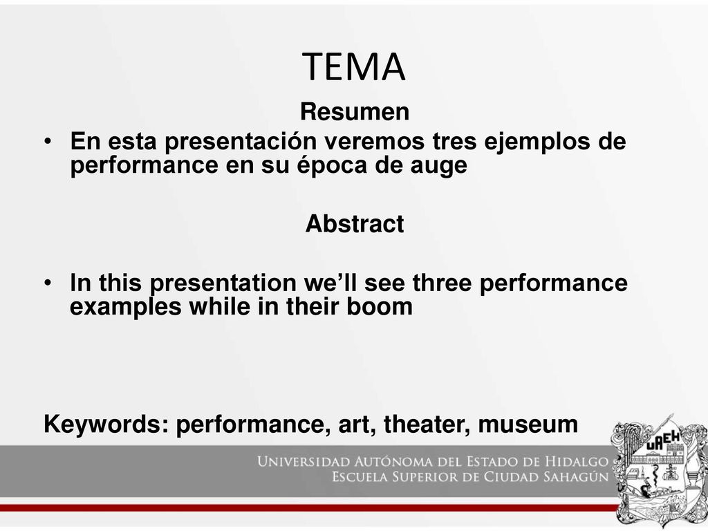 TEMA Resumen. En esta presentación veremos tres ejemplos de performance en su época de auge. Abstract.