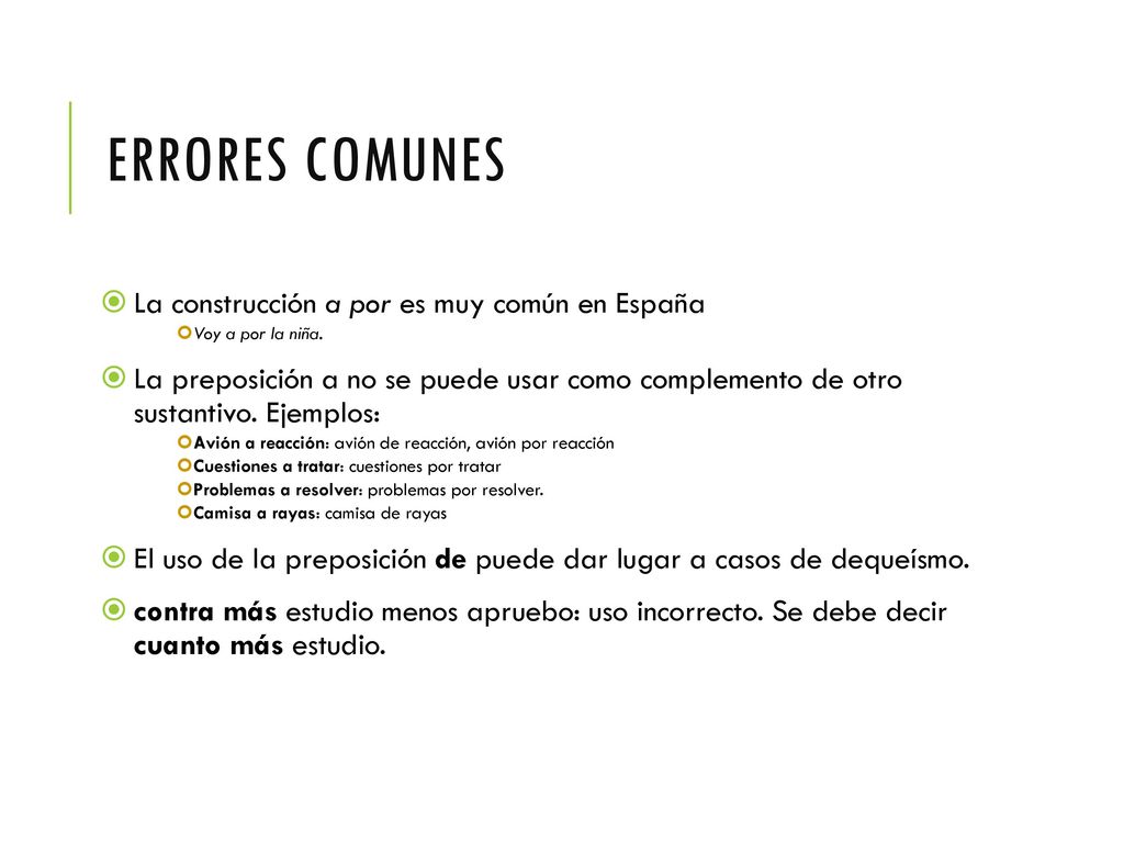 Errores comunes La construcción a por es muy común en España