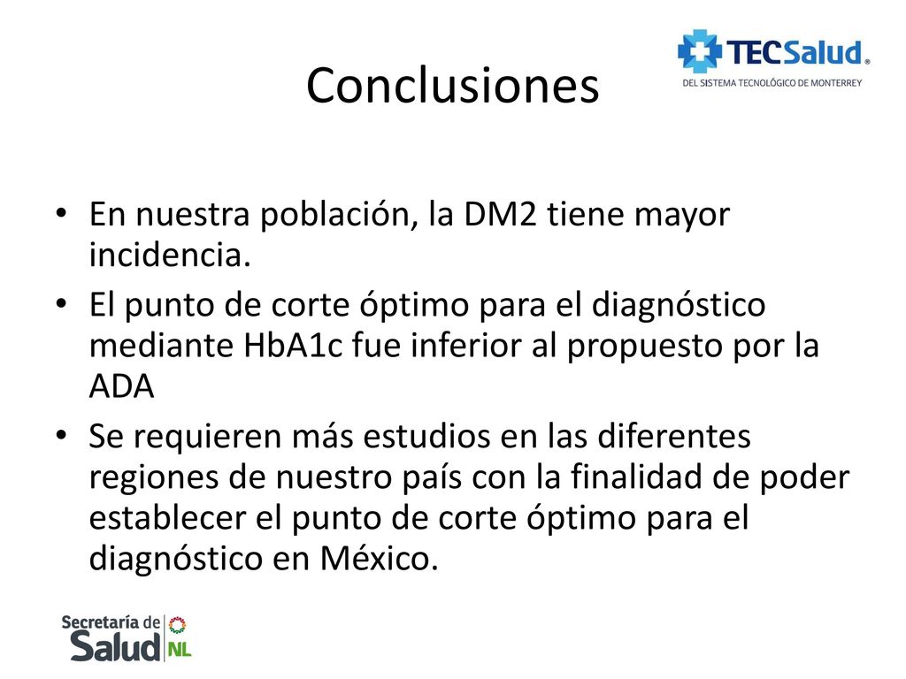 Conclusiones En nuestra población, la DM2 tiene mayor incidencia.