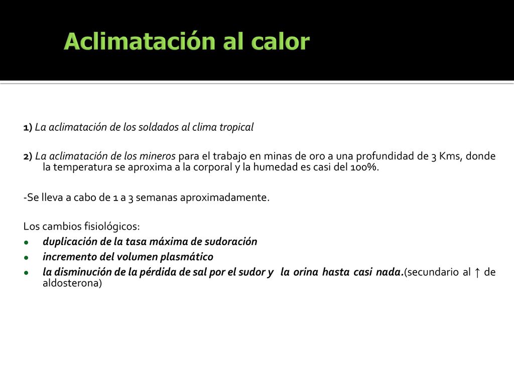 Aclimatación al calor 1) La aclimatación de los soldados al clima tropical.