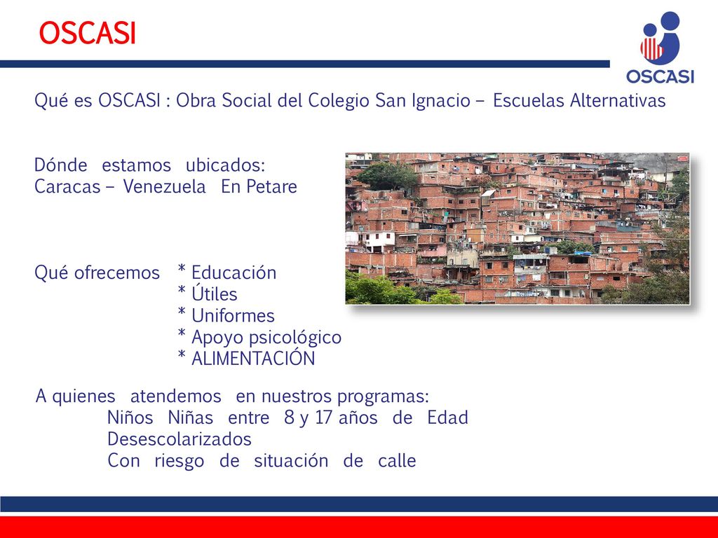OSCASI Qué es OSCASI : Obra Social del Colegio San Ignacio – Escuelas Alternativas. Dónde estamos ubicados: