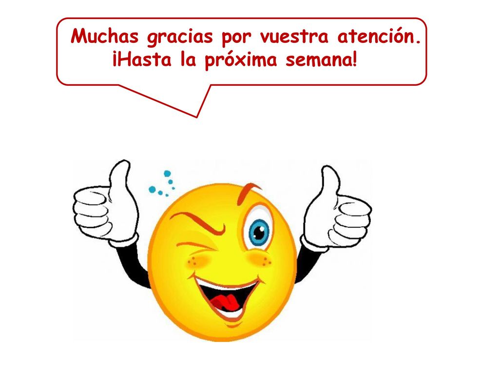 Muchas gracias por vuestra atención. ¡Hasta la próxima semana!