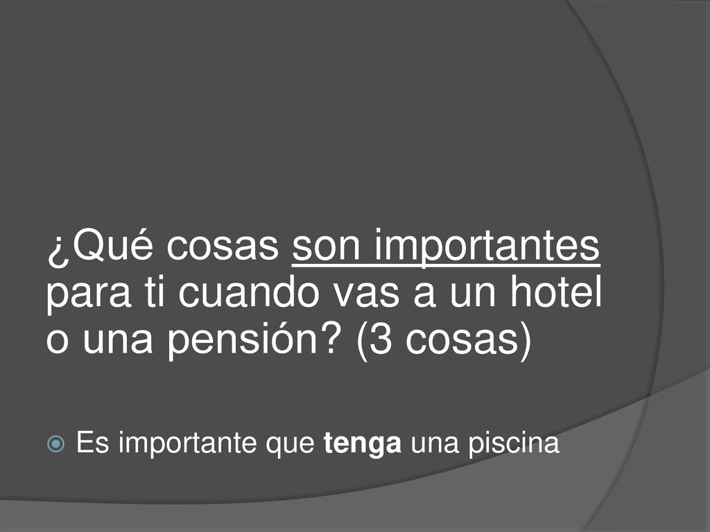 ¿Qué cosas son importantes para ti cuando vas a un hotel o una pensión
