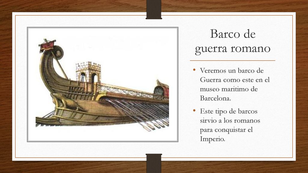 Barco de guerra romano Veremos un barco de Guerra como este en el museo maritimo de Barcelona.