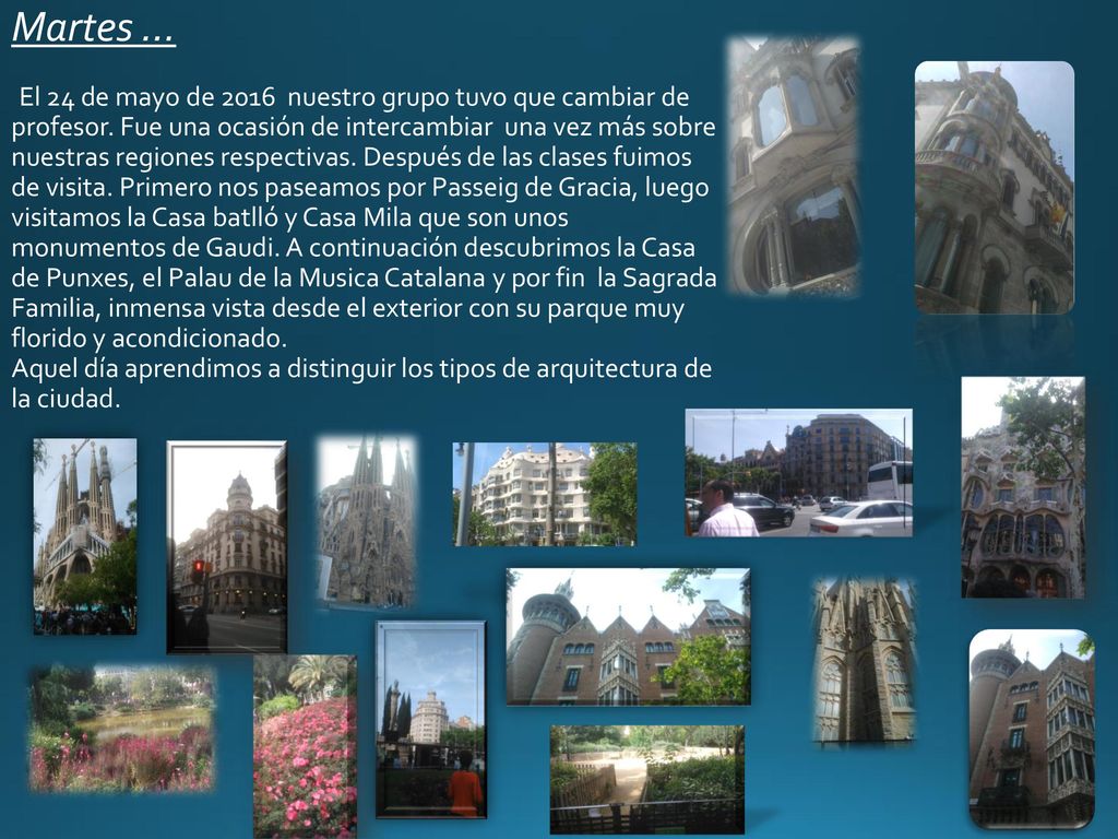 Martes … El 24 de mayo de 2016 nuestro grupo tuvo que cambiar de profesor.