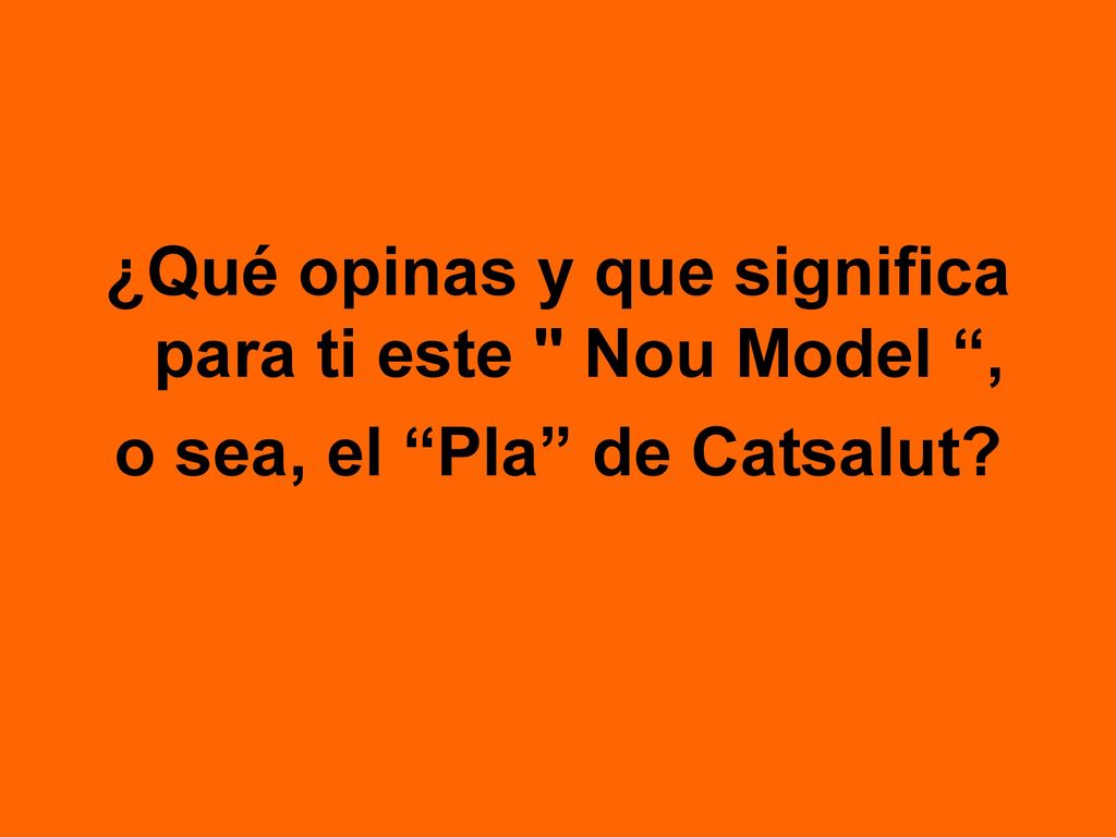 ¿Qué opinas y que significa para ti este Nou Model ,