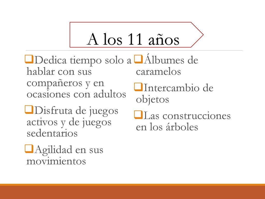 A los 11 años Dedica tiempo solo a hablar con sus compañeros y en ocasiones con adultos. Álbumes de caramelos.