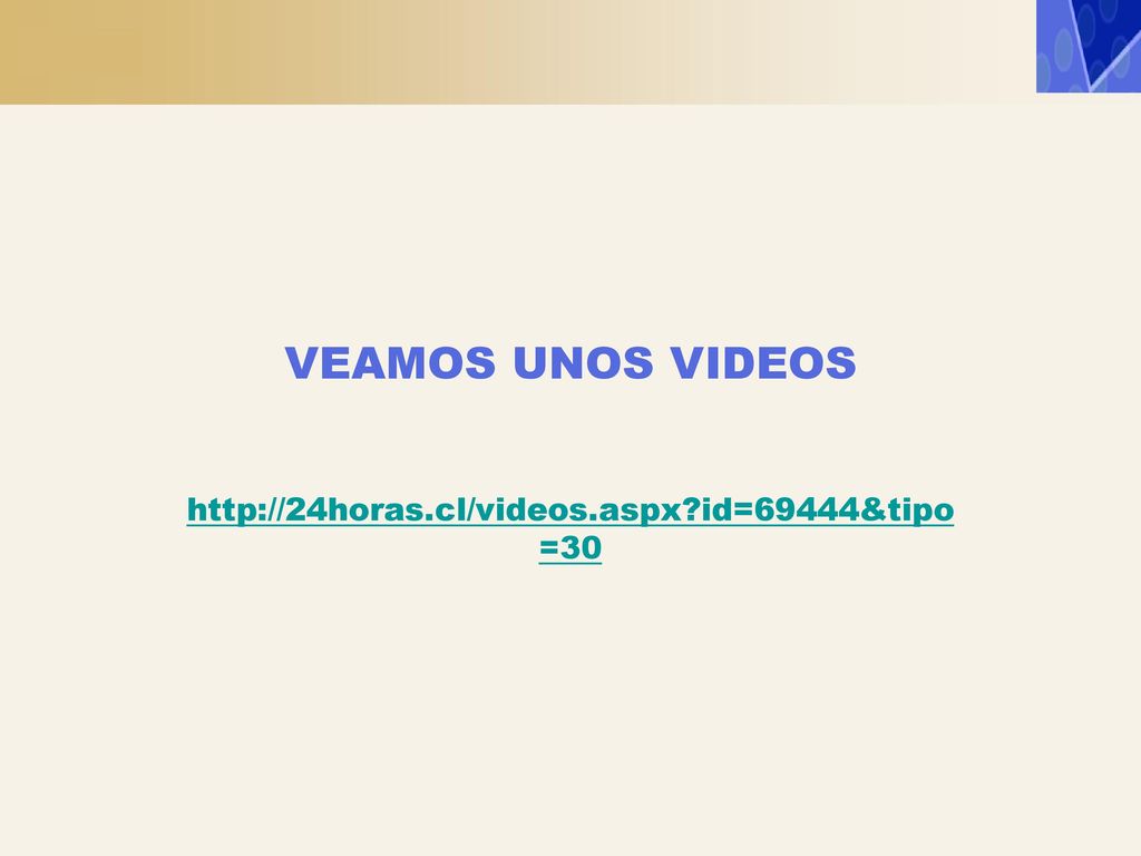 VEAMOS UNOS VIDEOS   id=69444&tipo=30