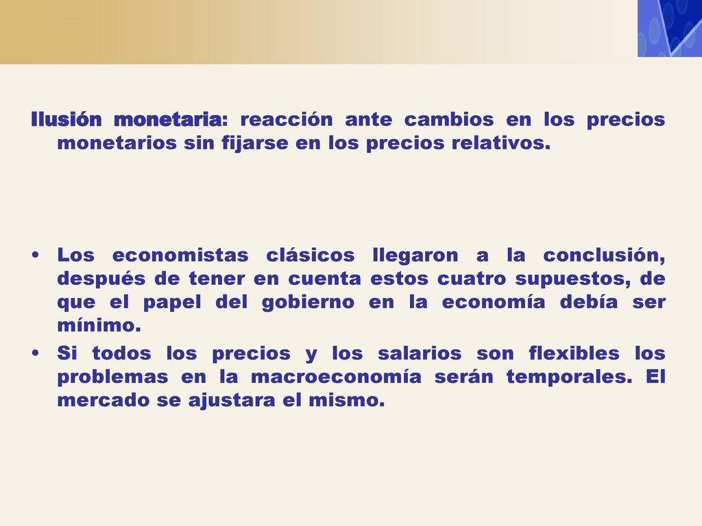 Ilusión monetaria: reacción ante cambios en los precios monetarios sin fijarse en los precios relativos.
