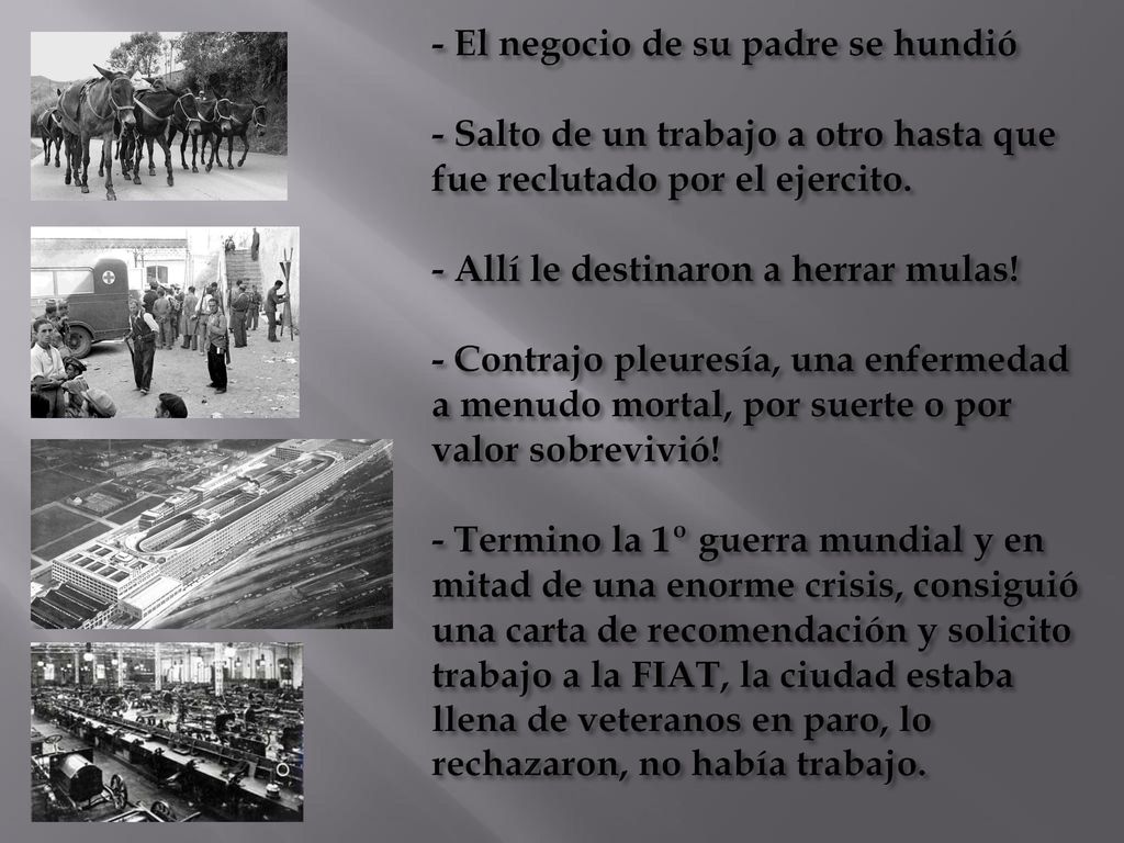 - El negocio de su padre se hundió - Salto de un trabajo a otro hasta que fue reclutado por el ejercito.