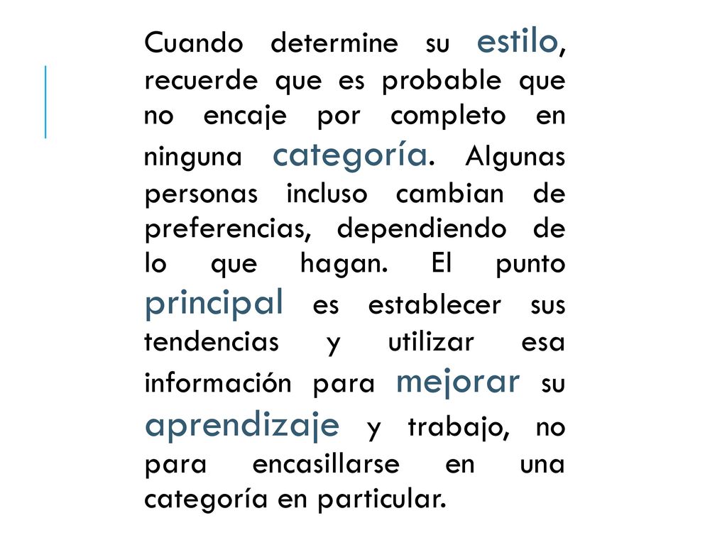 Cuando determine su estilo, recuerde que es probable que no encaje por completo en ninguna categoría.