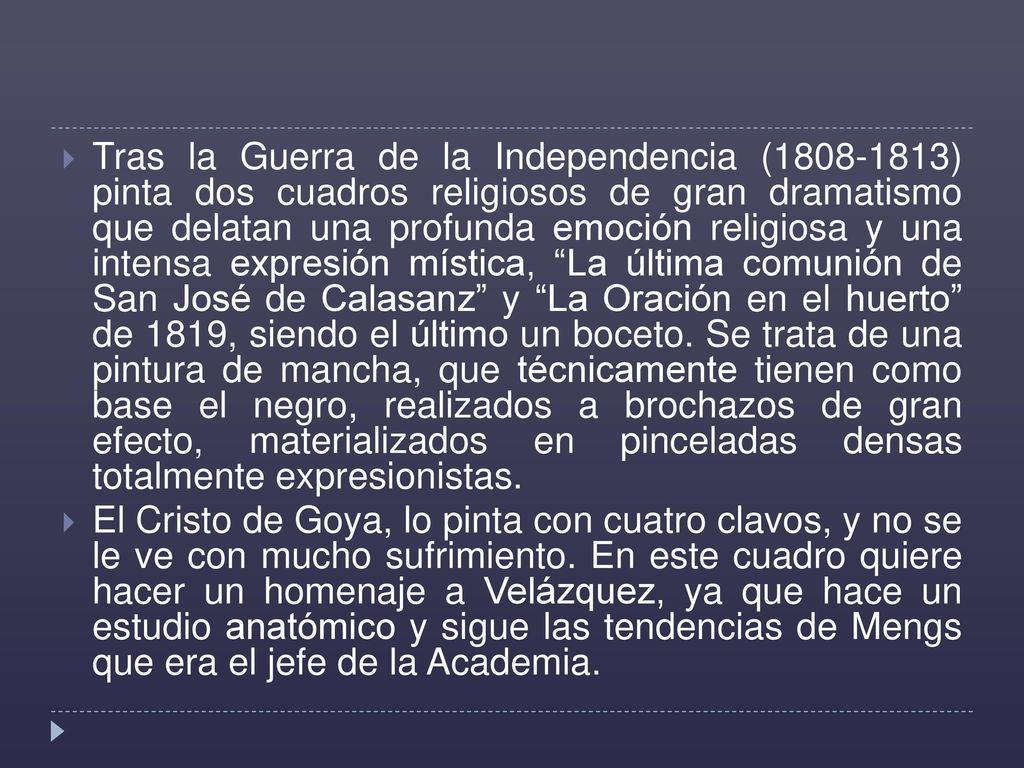 Tras la Guerra de la Independencia ( ) pinta dos cuadros religiosos de gran dramatismo que delatan una profunda emoción religiosa y una intensa expresión mística, La última comunión de San José de Calasanz y La Oración en el huerto de 1819, siendo el último un boceto. Se trata de una pintura de mancha, que técnicamente tienen como base el negro, realizados a brochazos de gran efecto, materializados en pinceladas densas totalmente expresionistas.