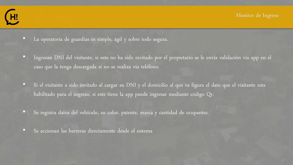 Monitor de Ingreso La operatoria de guardias es simple, ágil y sobre todo segura.
