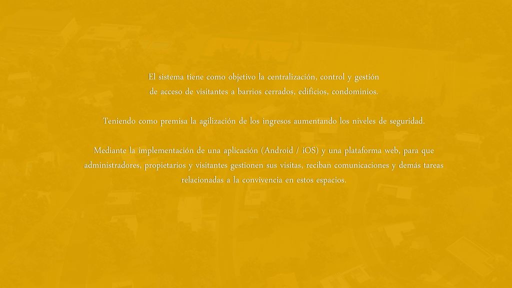 El sistema tiene como objetivo la centralización, control y gestión