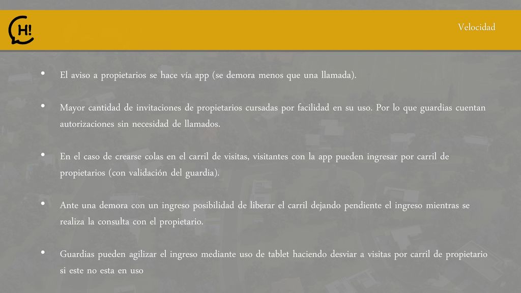 Velocidad El aviso a propietarios se hace vía app (se demora menos que una llamada).