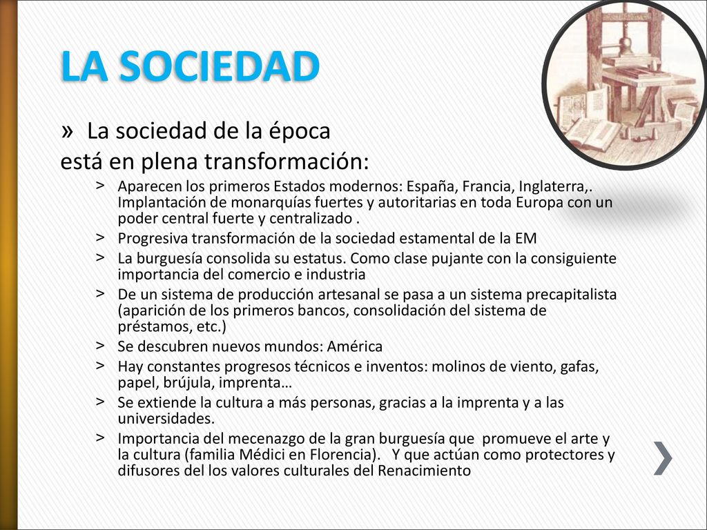 LA SOCIEDAD La sociedad de la época está en plena transformación: