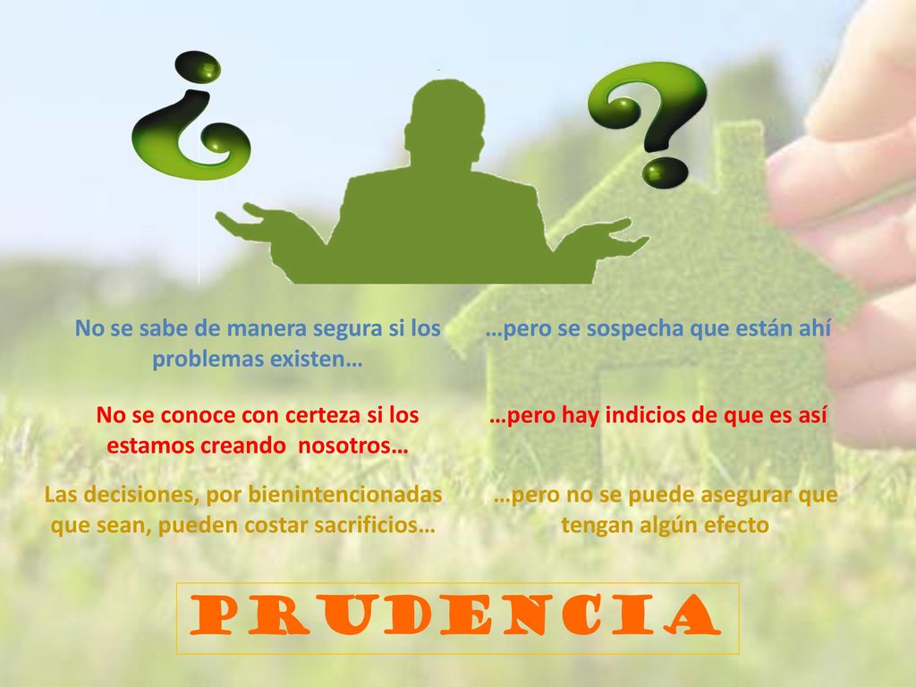 PRUDENCIA No se sabe de manera segura si los problemas existen…