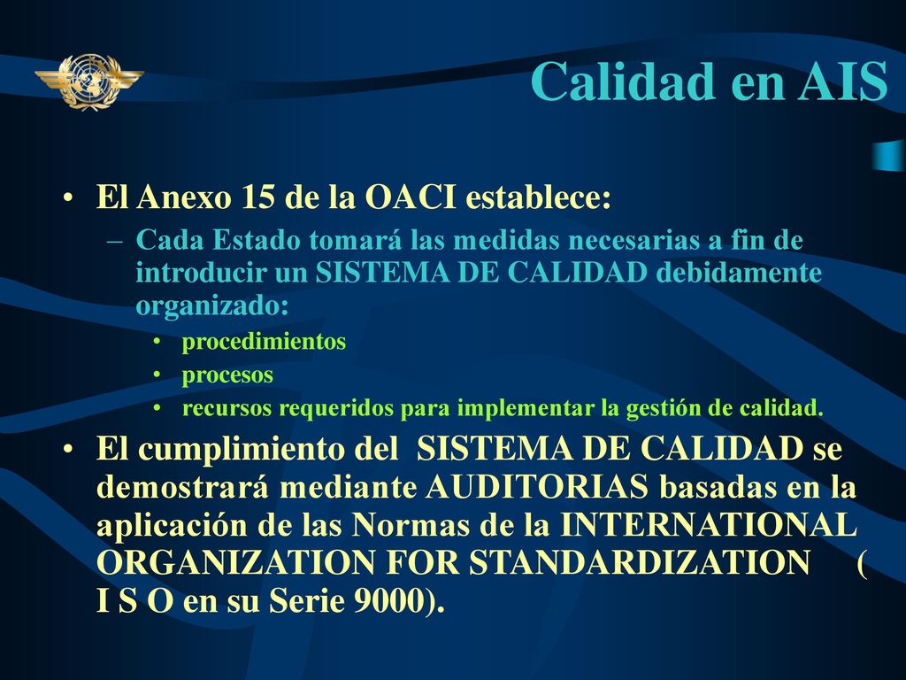 Calidad en AIS El Anexo 15 de la OACI establece: