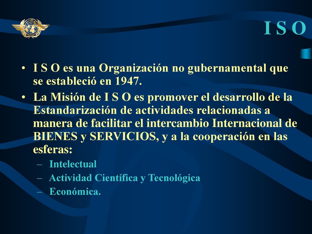 I S O I S O es una Organización no gubernamental que se estableció en