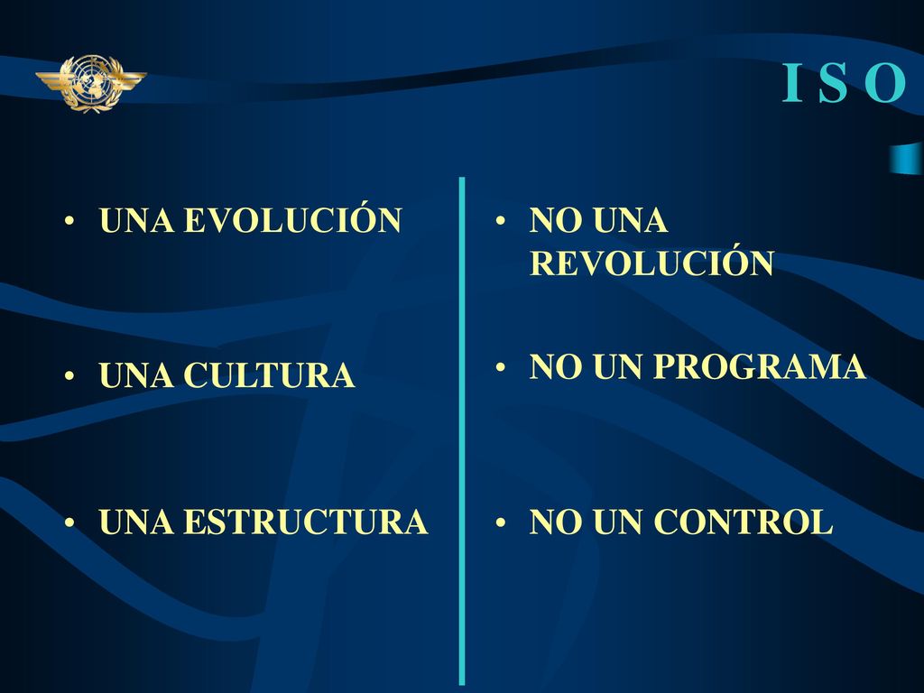 I S O UNA EVOLUCIÓN UNA CULTURA UNA ESTRUCTURA NO UNA REVOLUCIÓN