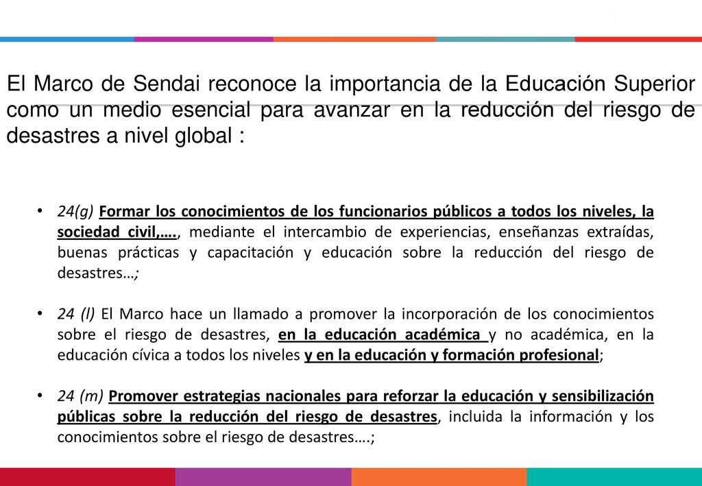 El Marco de Sendai reconoce la importancia de la Educación Superior como un medio esencial para avanzar en la reducción del riesgo de desastres a nivel global :