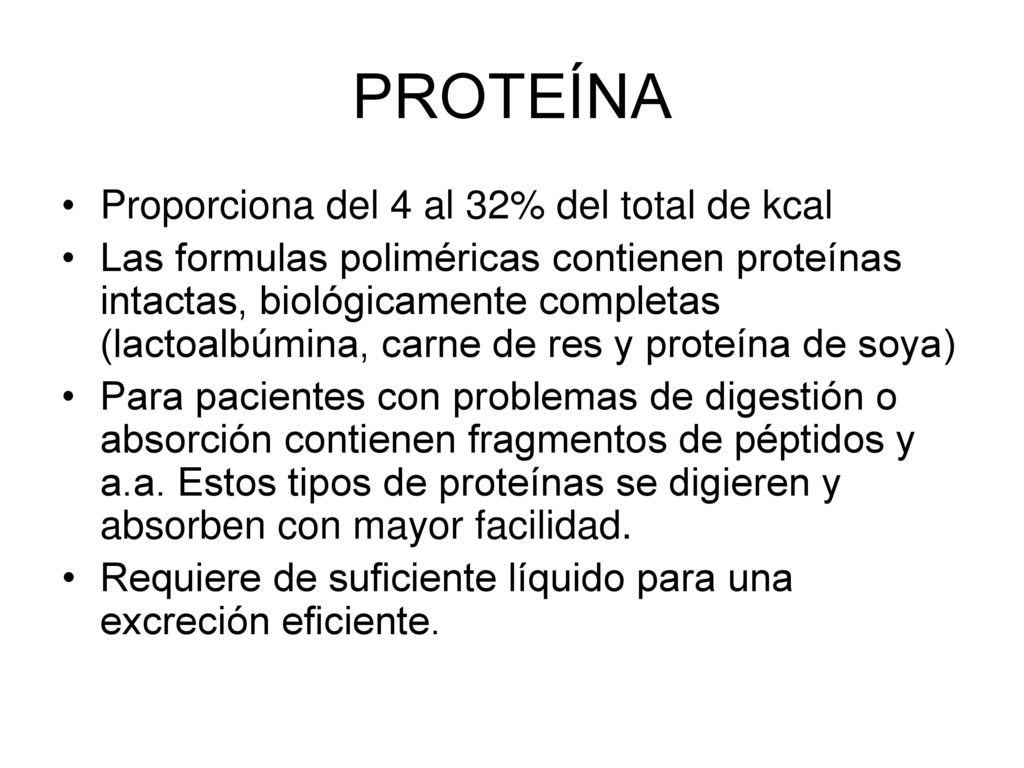 PROTEÍNA Proporciona del 4 al 32% del total de kcal