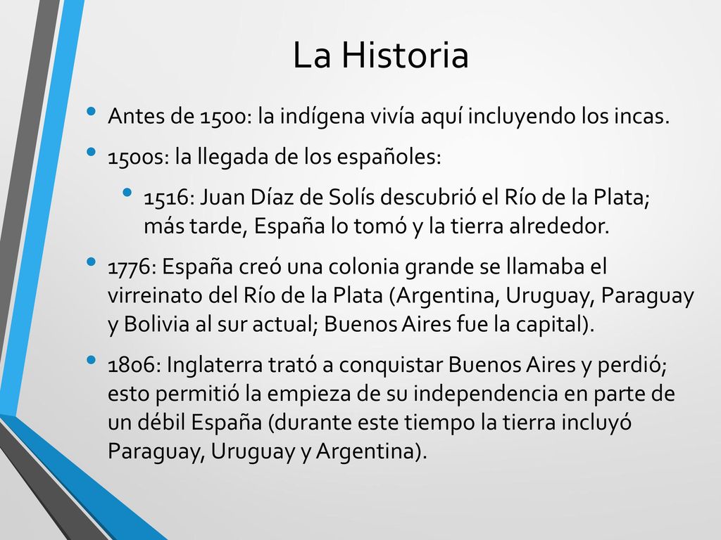 La Historia Antes de 1500: la indígena vivía aquí incluyendo los incas. 1500s: la llegada de los españoles: