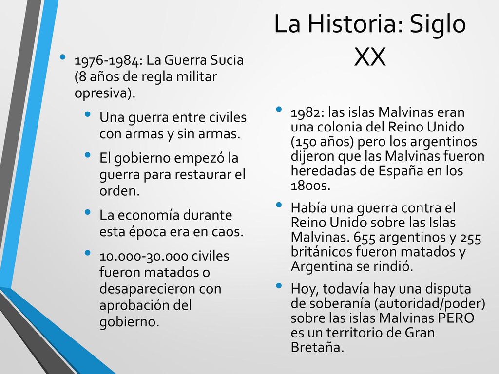 La Historia: Siglo XX : La Guerra Sucia (8 años de regla militar opresiva). Una guerra entre civiles con armas y sin armas.