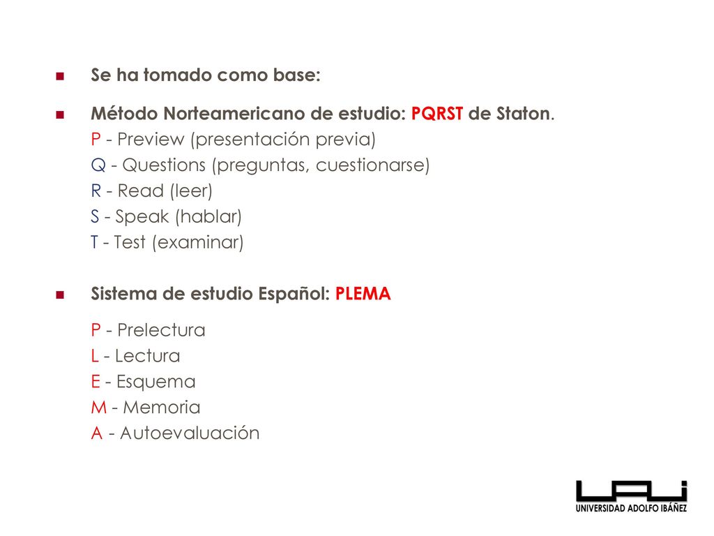 Se ha tomado como base: Método Norteamericano de estudio: PQRST de Staton. P - Preview (presentación previa)