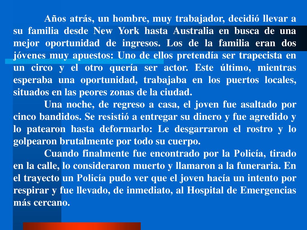 Años atrás, un hombre, muy trabajador, decidió llevar a su familia desde New York hasta Australia en busca de una mejor oportunidad de ingresos. Los de la familia eran dos jóvenes muy apuestos: Uno de ellos pretendía ser trapecista en un circo y el otro quería ser actor. Este último, mientras esperaba una oportunidad, trabajaba en los puertos locales, situados en las peores zonas de la ciudad.