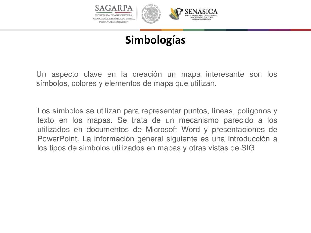 Simbologías Un aspecto clave en la creación un mapa interesante son los símbolos, colores y elementos de mapa que utilizan.